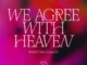 We Agree With Heaven