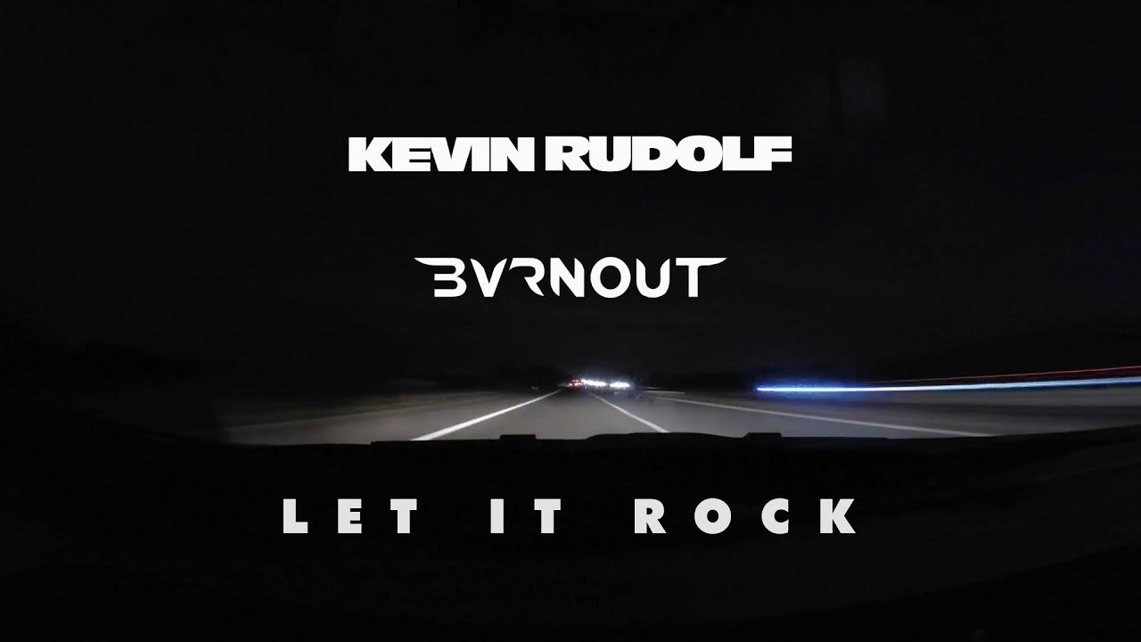 Kevin Rudolf x BVRNOUT – Let it Rock